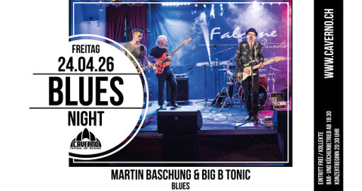 Blues Night - Martin Baschung & Big B Tonic / Caverno Bülach Blues Night - Martin Baschung & Big B Tonic / Caverno Bülach